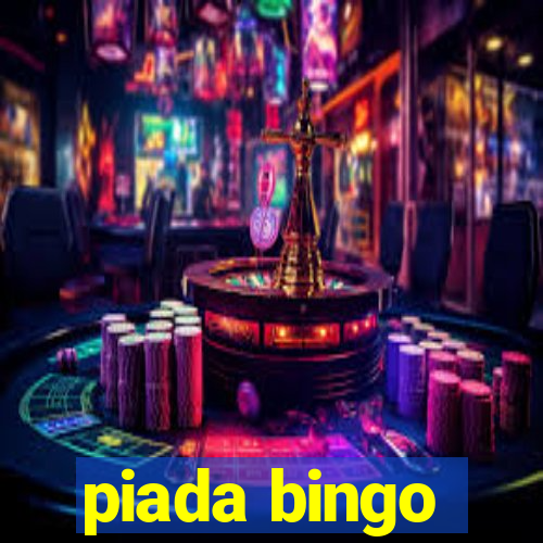 piada bingo